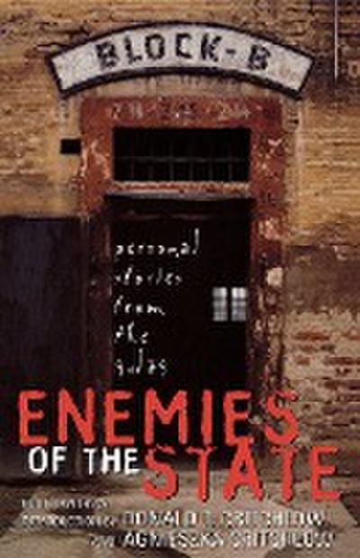 Enemies of the State : Personal Stories from the Gulag - Donald T. Critchlow