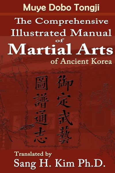 Muye Dobo Tongji : Complete Illustrated Manual of Martial Arts - Je-Ga Park