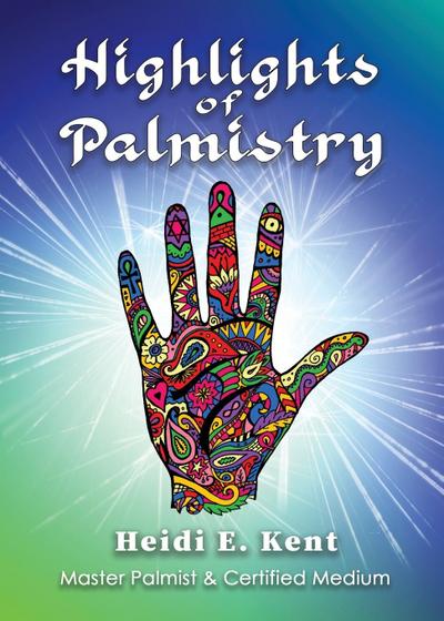 Highlights of Palmistry - Heidi Kent
