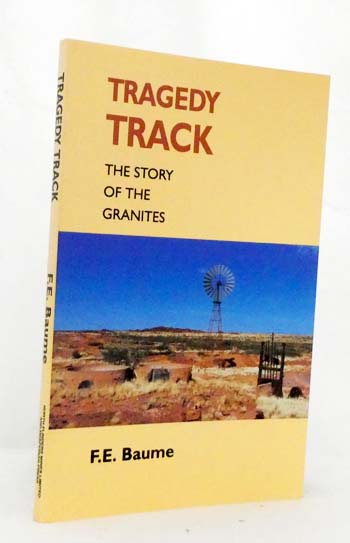 Tragedy Track The Story of The Granites - Baume, F.E.