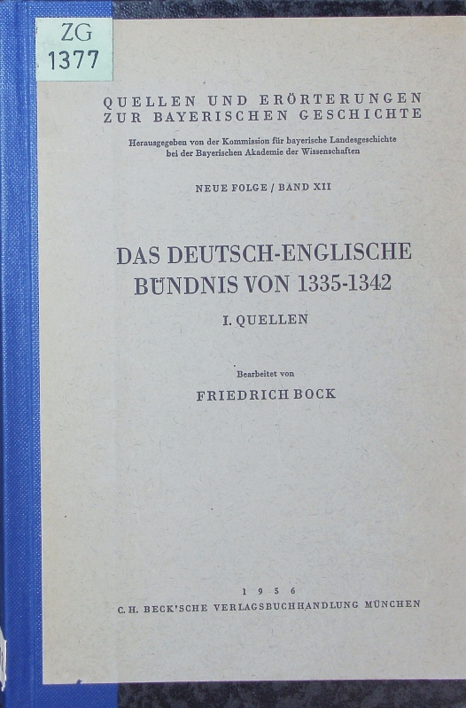 Das deutsch-englische Bündnis von 1335 - 1342. 1, Quellen. - Bock, Friedrich