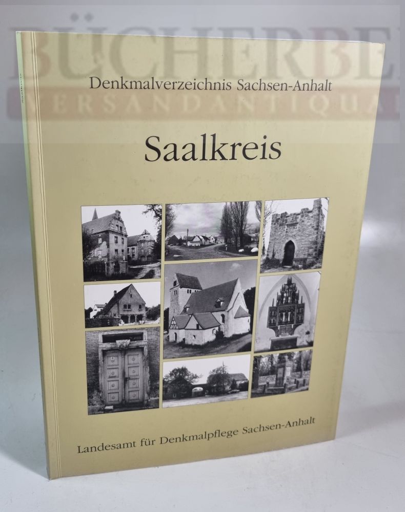 Saalkreis Denkmalverzeichnis Sachsen-Anhalt. Erarbeitet von Sabine Meinel und Birthe Rüdiger