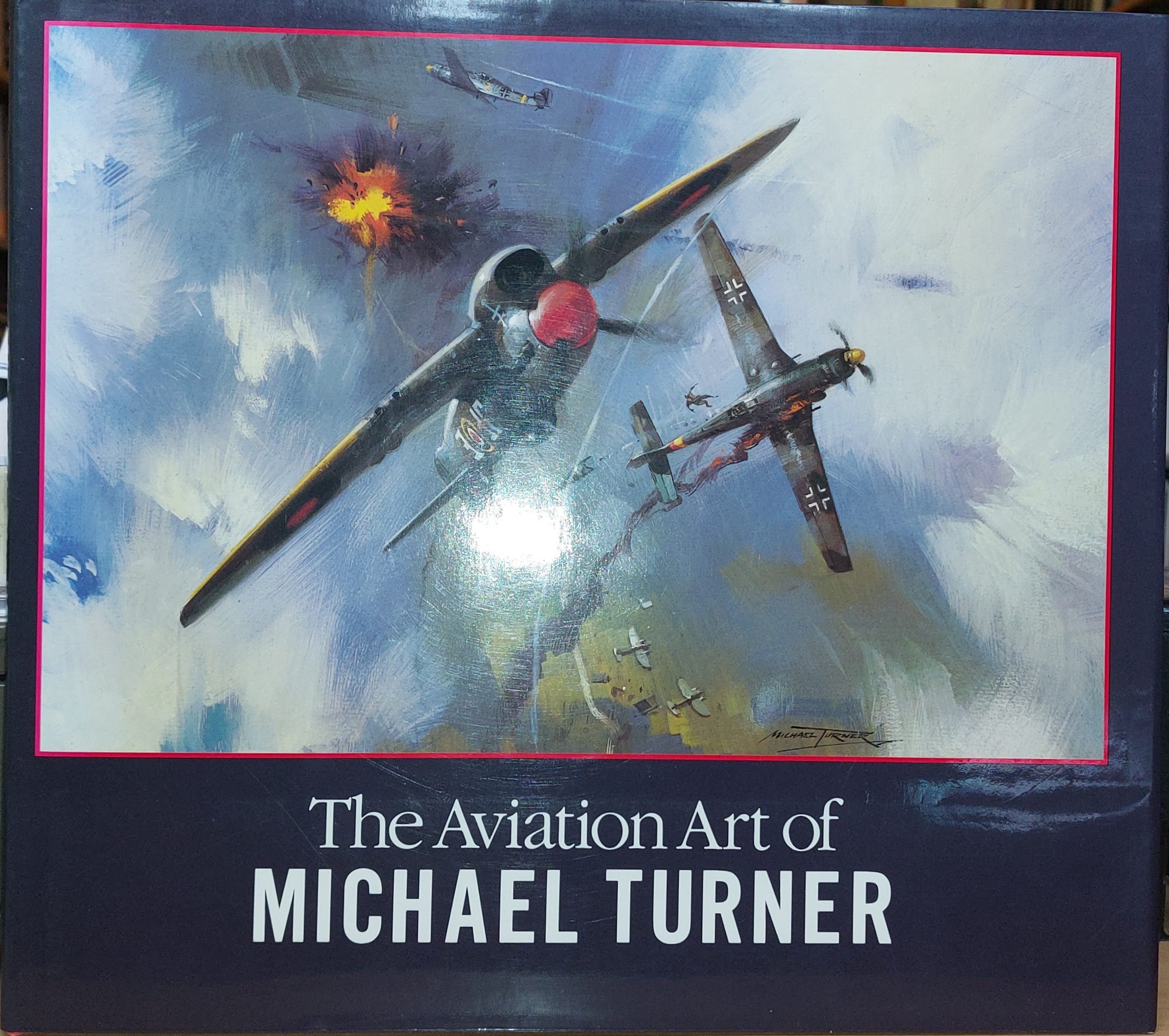 The Aviation Art Of Michael Turner by Turner, Michael Very Good