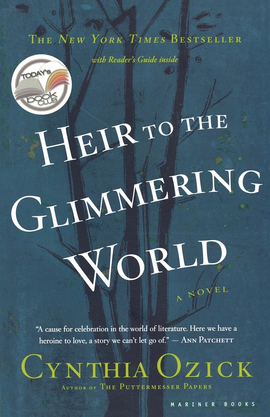 Heir to the Glimmering World - Ozick, Cynthia