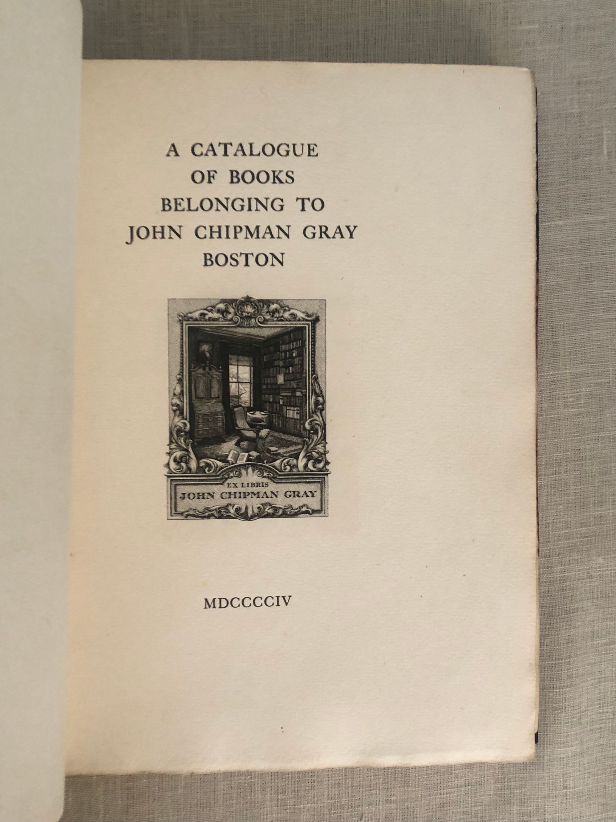 A Catalogue of Books Belonging to John Chipman Gray, Boston (Louise P. Loring Association Copy) Gray, Roland; Gray, Elinore, (edits.) [Very Good] [Ha