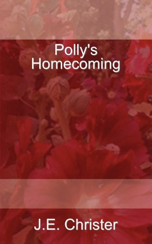 Polly's Homecoming - Christer, J. E.