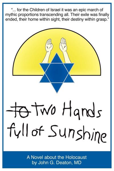 Two Hands Full of Sunshine (Volume 2) : An Epic about Children Trapped in the Holocaust - John Deaton