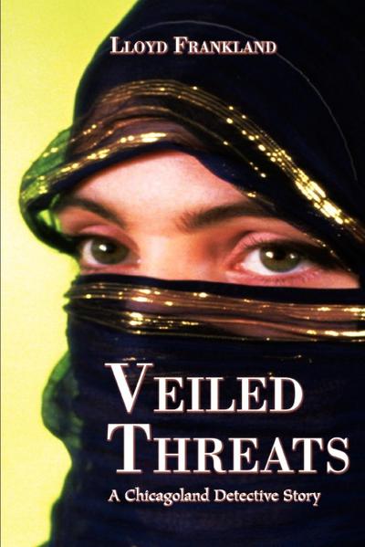 Veiled Threats : A Chicagoland Detective Story - Lloyd Frankland