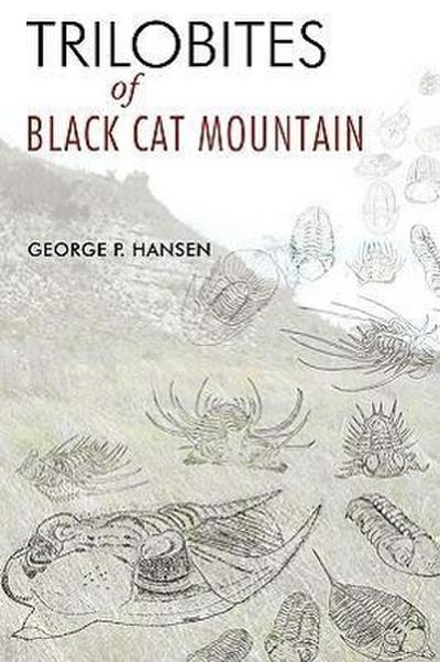 Trilobites of Black Cat Mountain - George P. Hansen