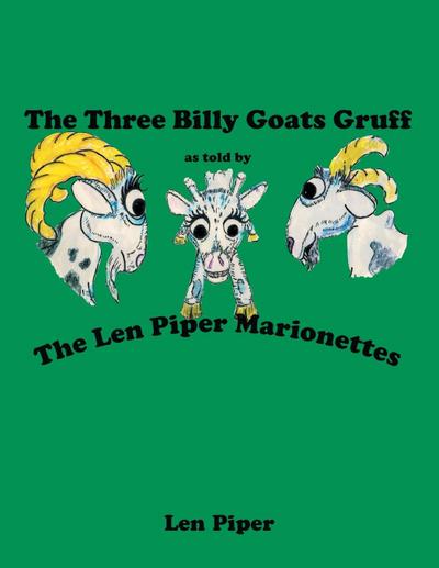 The Three Billy Goats Gruff : As Told by the Len Piper Marionettes - Len Piper