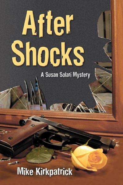 After Shocks : A Susan Solari Mystery - Mike Kirkpatrick