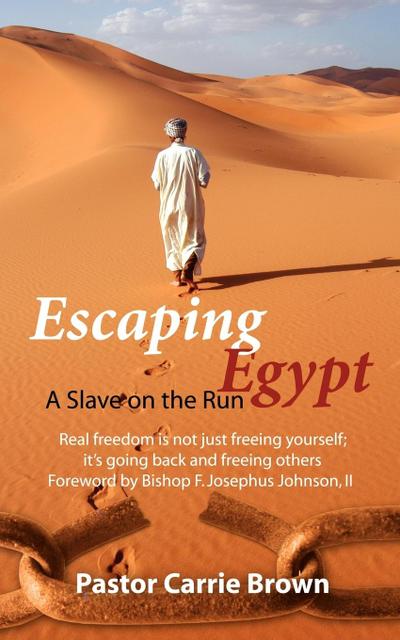 Escaping Egypt : A Slave on the Run - Pastor Carrie Brown