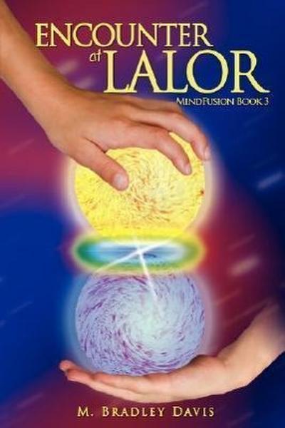 Encounter at Lalor : Mindfusion Book 3 - M. Bradley Davis