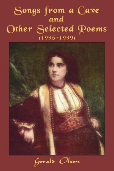 Songs from a Cave and Other Selected Poems : 1995-1999 - Gerald Olson