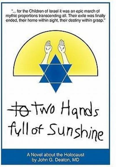 Two Hands Full of Sunshine (Volume 2) : An Epic about Children Trapped in the Holocaust - John Deaton