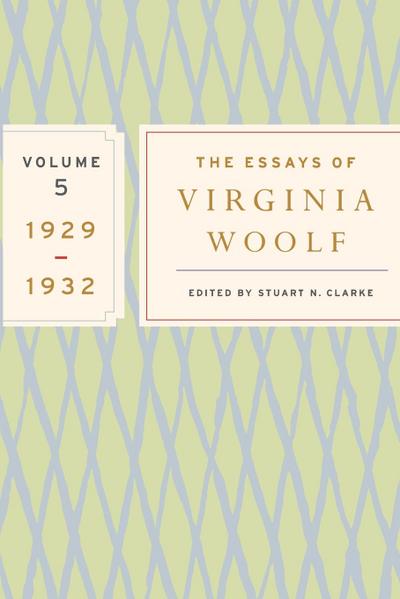 The Essays of Virginia Woolf, Volume 5 : 1929-1932 - Virginia Woolf