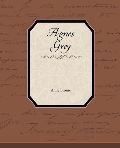 Agnes Grey - Anne Bronte