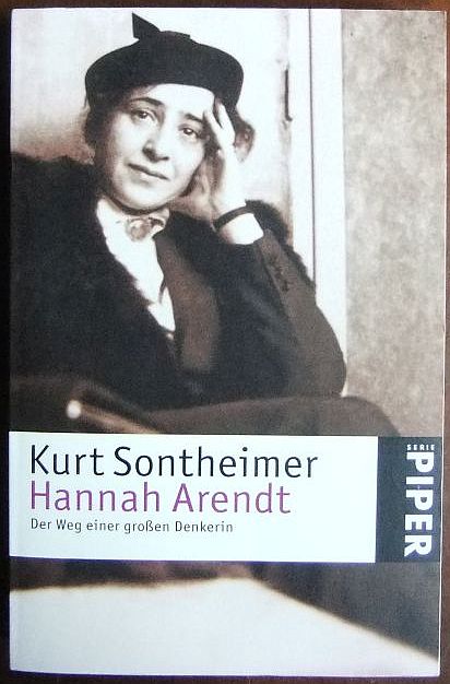 Hannah Arendt : der Weg einer großen Denkerin. Piper ; 4824 - Sontheimer, Kurt