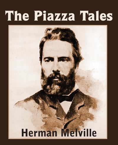 The Piazza Tales - Herman Melville