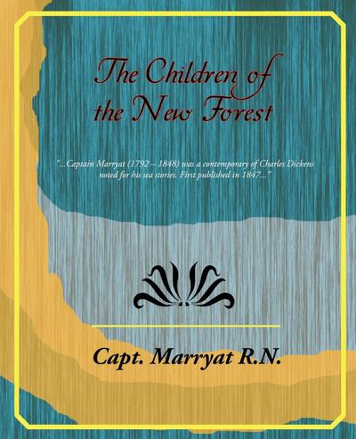 The Children of the New Forest - Capt Marryat R. N.