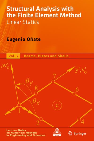 Structural Analysis with the Finite Element Method. Linear Statics : Volume 2: Beams, Plates and Shells - Eugenio Oñate