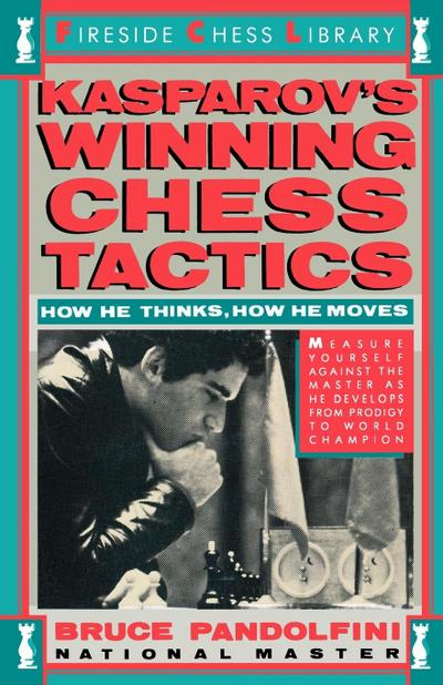 Kasprov's Winning Chess Tactics - Bruce Pandolfini