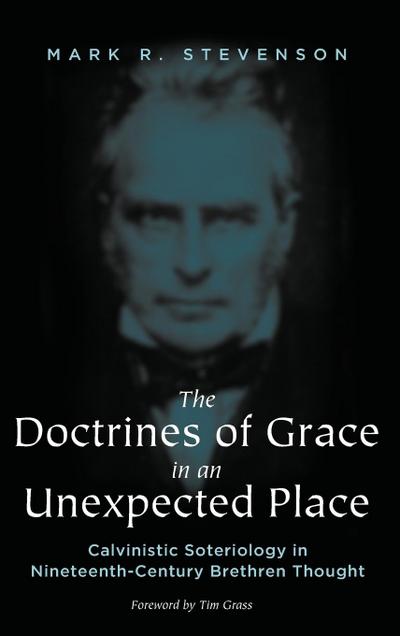 The Doctrines of Grace in an Unexpected Place - Mark R. Stevenson