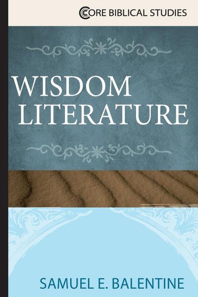 Wisdom Literature - Samuel E Balentine