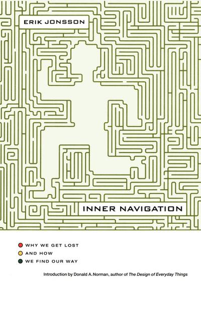 Inner Navigation : Why We Get Lost and How We Find Our Way - Erik Jonsson