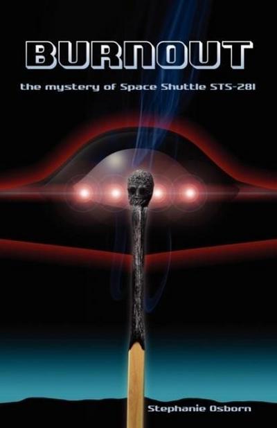 Burnout : the mystery of Space Shuttle STS-281 - Stephanie Osborn