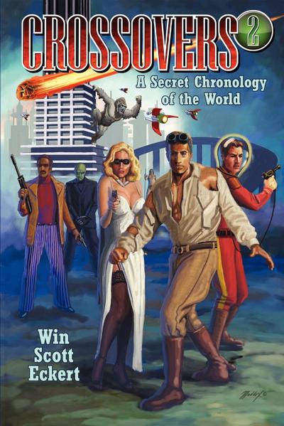 Crossovers : A Secret Chronology of the World (Volume 2) - Win Scott Eckert