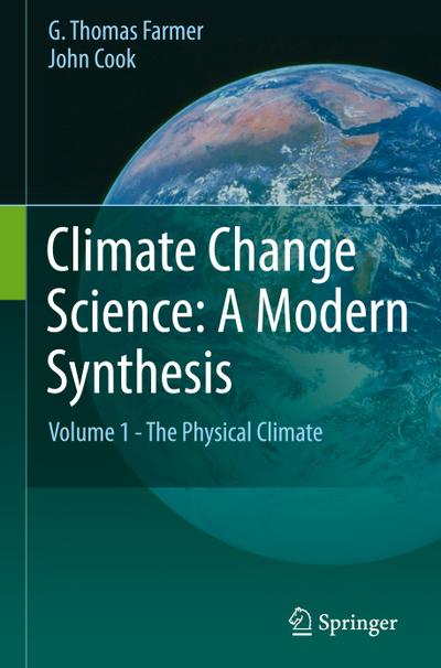 Climate Change Science: A Modern Synthesis : Volume 1 - The Physical Climate - John Cook