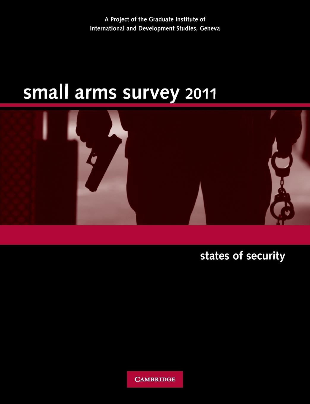 Small Arms Survey: States of Security - Small Arms Survey Geneva