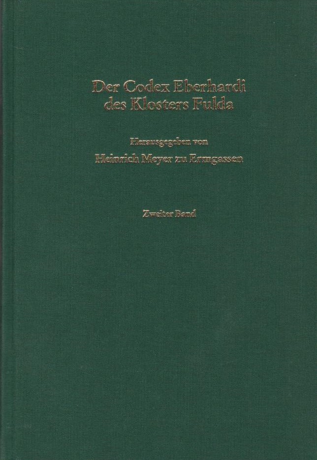 Der Codex Eberhardi des Klosters Fulda, Bd. 2 / hrsg. von Heinrich Meyer zu Ermgassen; Veröffentlichungen der Historischen Kommission für Hessen, 58,2 - Meyer zu Ermgassen, Heinrich
