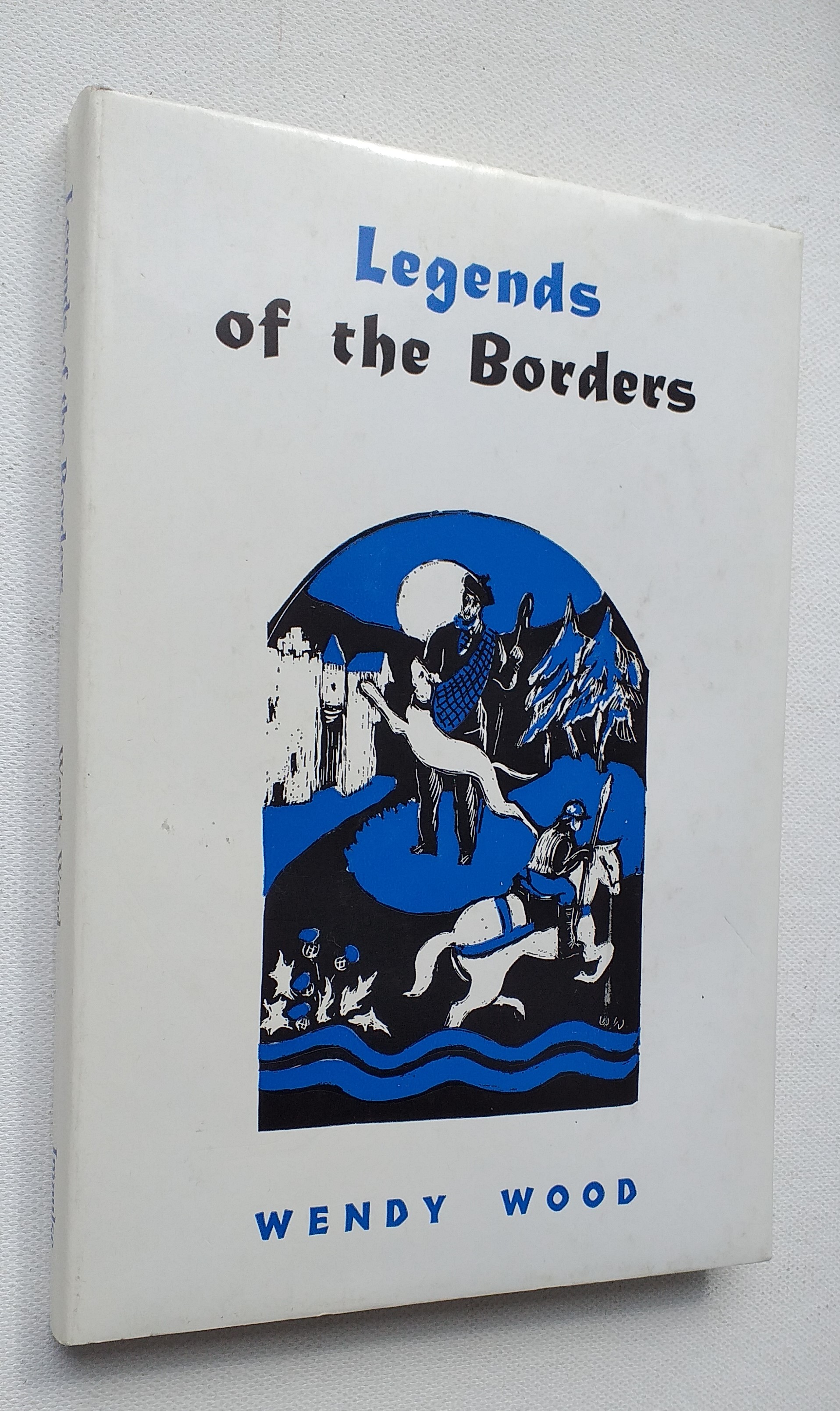 Legends of the Borders. Stories for the young and the not so young - WOOD Wendy