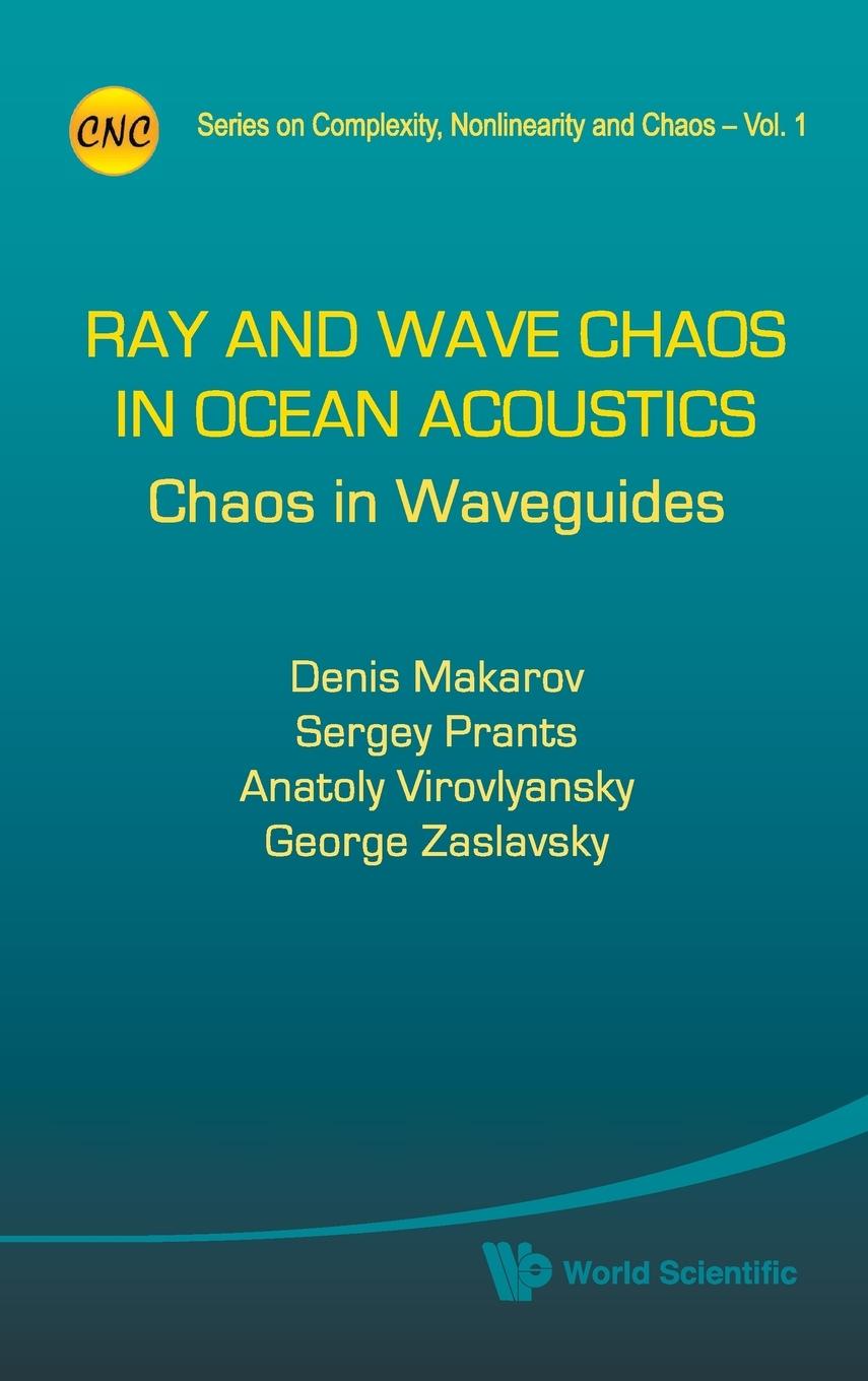 Ray And Wave Chaos In Ocean Acoustics: Chaos In Waveguides - Makarov, Denis|Prants, Sergey|Virovlyansky, Anatoly