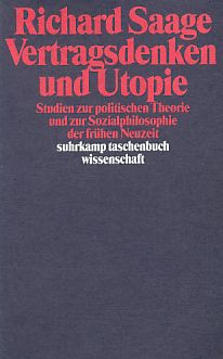 Vertragsdenken und Utopie : Studien zur politischen Theorie und zur Sozialphilosophie der frühen Neuzeit. - Saage, Richard