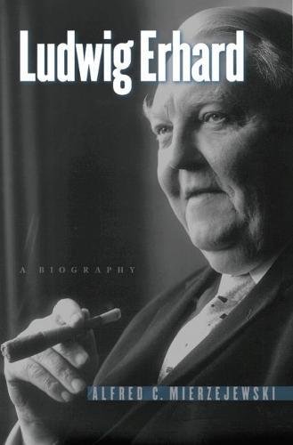 Ludwig Erhard: A Biography - Mierzejewski, Alfred C.