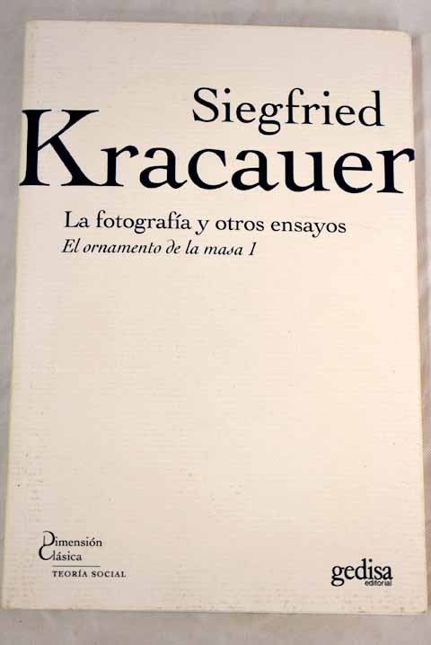 La fotografía y otros ensayos - Kracauer, Siegfried