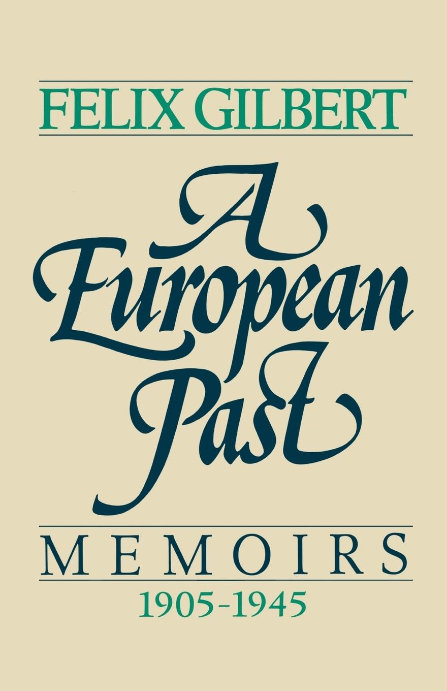 A European Past - Gilbert, Felix