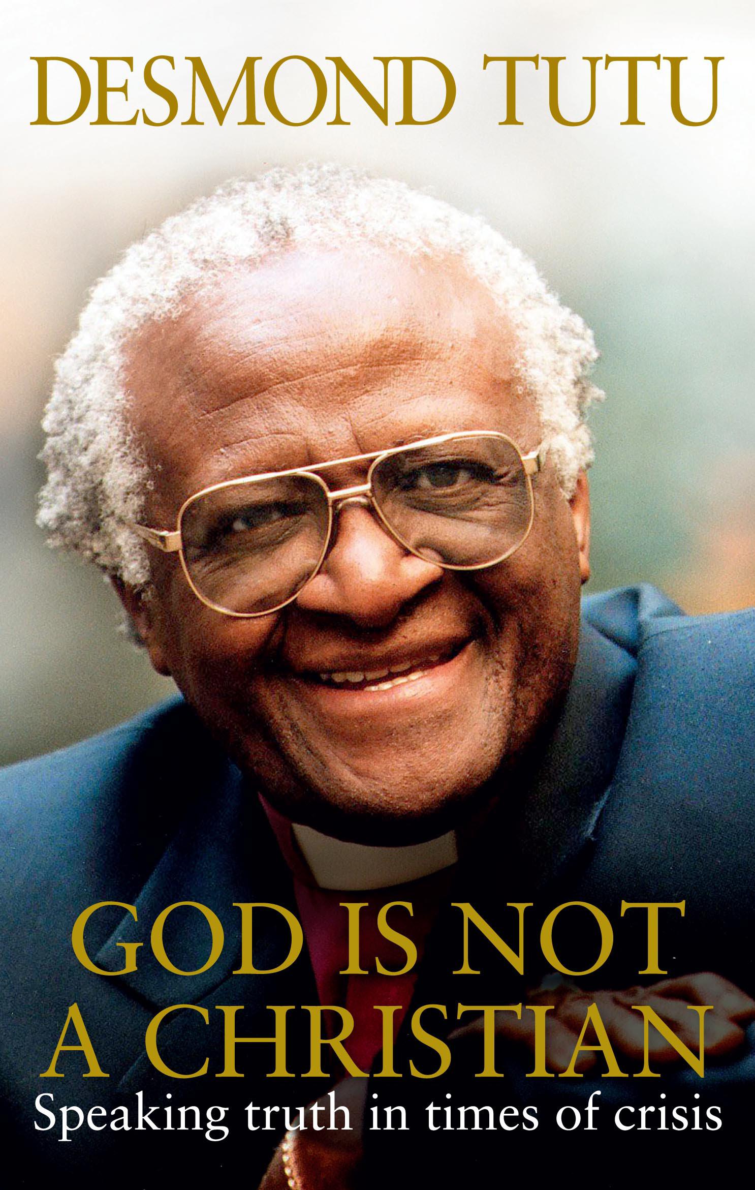 God Is Not A Christian - Tutu, Desmond