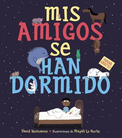 Mis amigos se han dormido (PRIMEROS LECTORES (1-5 años) - Álbum ilustrado) - David Weinstone, Magali Le Huche, Magali Huche