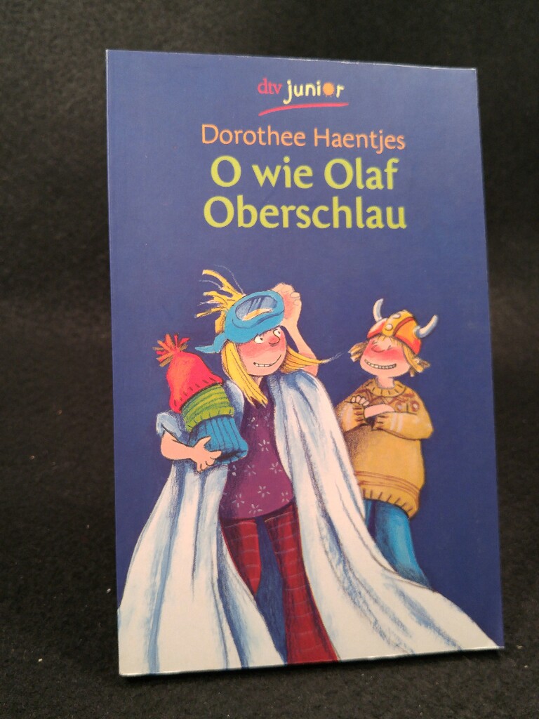 O wie Olaf Oberschlau. [Neubuch] - Haentjes, Dorothee und Dagmar Geisler