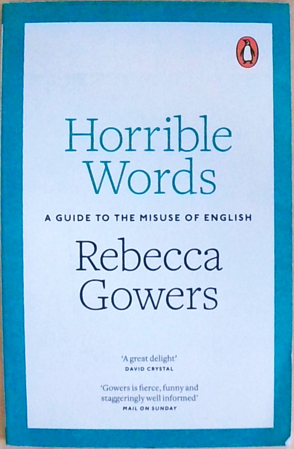 horrible-words-a-guide-to-the-misuse-of-english-by-gowers-rebecca