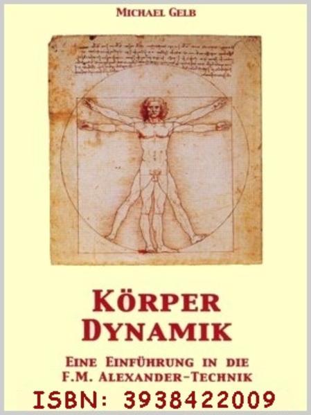 Körperdynamik - Eine Einführung in die F.M. Alexander-Technik - Michael, Gelb