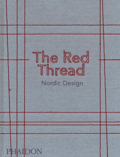 The Red Thread : Nordic Design - Phaidon