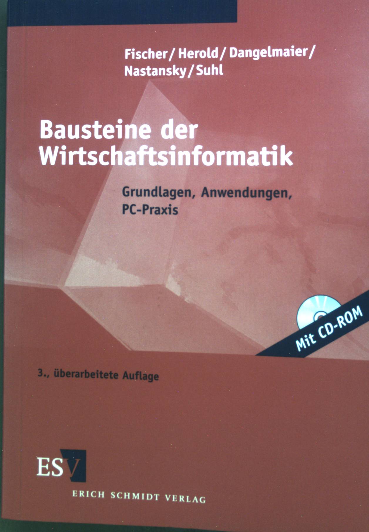 Bausteine der Wirtschaftsinformatik : Grundlagen, Anwendungen, PC-Praxis. - Fischer, Joachim, Werner Herold Werner Dangelmaier u. a.