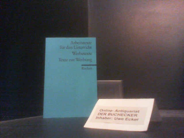 Werbetexte, Texte zur Werbung : für d. Sekundarstufe. hrsg. von Ingo Springmann. Universal-Bibliothek ; Nr. 9522 : Arbeitstexte für d. Unterricht - Springmann, Ingo (Herausgeber)