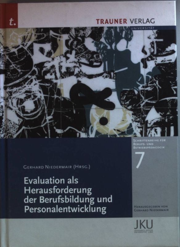 Evaluation als Herausforderung der Berufsbildung und Personalentwicklung. Schriftenreihe für Berufs- und Betriebspädagogik ; 7 - Niedermair, Gerhard