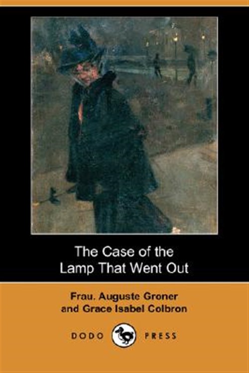 Case of the Lamp That Went Out - Groner, Auguste; Colbron, Grace Isabel